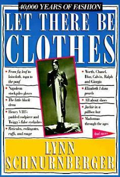Paperback Let There Be Clothes: 40,000 Years of Fashion Book