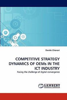 Paperback Competitive Strategy Dynamics of Oems in the Ict Industry Book
