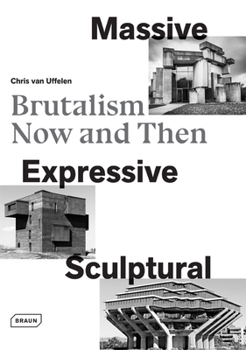 Hardcover Massive, Expressive, Sculptural: Brutalism Now and Then Book