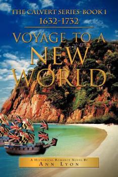 Paperback Voyage to a New World: The Calvert Series-Book 1632-1732 Book