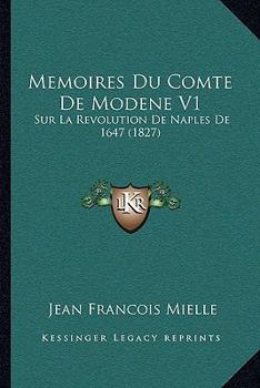 Paperback Memoires Du Comte De Modene V1: Sur La Revolution De Naples De 1647 (1827) [French] Book