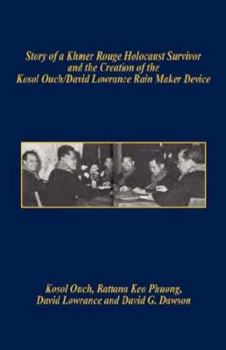 Paperback Story of a Khmer Rouge Holocaust Survivor and the Creation of the Kosol Ouch/David Lowrance Rain Maker Device Book