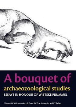 Paperback A Bouquet of Archaeozoological Studies: Essays in Honour of Wietske Prummel Book