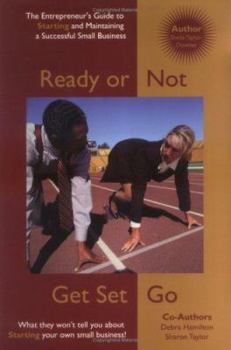 Paperback Ready or Not . . . Get Set Go (An Entrepreneurs Guide to Starting and Maintaining a Successful Business) Book