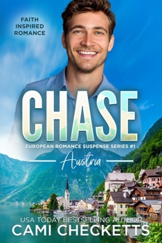 Chase: Faith Inspired Romance (European Romance Suspense Series)