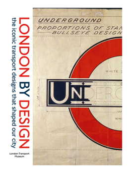 Hardcover London by Design: The Iconic Transport Designs That Shaped Our City Book