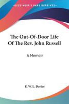 Paperback The Out-Of-Door Life Of The Rev. John Russell: A Memoir Book