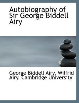 Autobiography of Sir George Biddell Airy