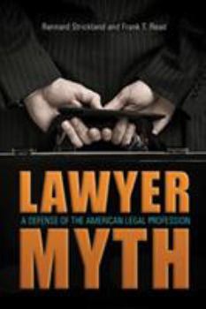 Hardcover The Lawyer Myth: A Defense of the American Legal Profession Book