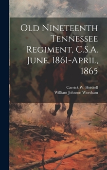 Hardcover Old Nineteenth Tennessee Regiment, C.S.A. June, 1861-April, 1865 Book