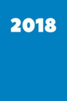 2018: Lined Journal Notebook, Diary or Planner Paperback Size 6x9 Inches