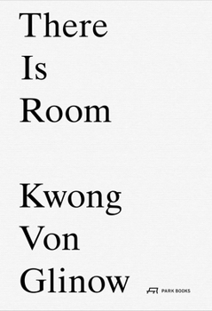 Paperback There Is Room: Architecture of Kwong Von Glinow Book