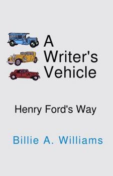 Paperback A Writer's Vehicle: Henry Ford's Way Book