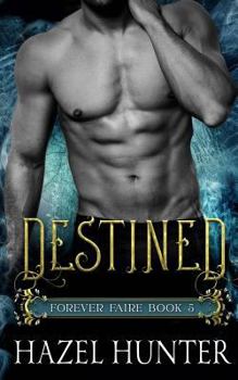 Paperback Destined (Book Five of the Forever Faire Series): A Fae Fantasy Romance Novel Book