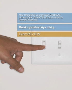 New Hampshire Journeyman Electrician License Exam ExamFOCUS Study Notes and Review Questions