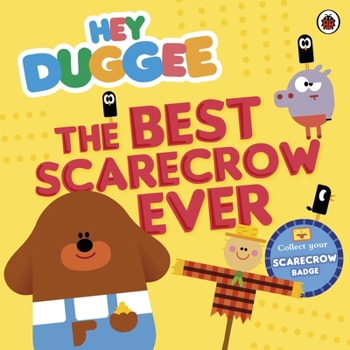 Paperback Hey Duggee: The Best Scarecrow Ever Book