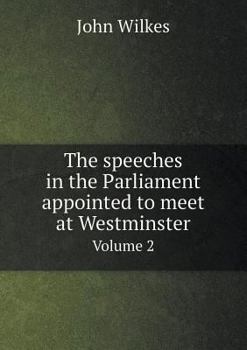 Paperback The speeches in the Parliament appointed to meet at Westminster Volume 2 Book