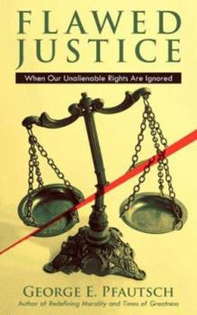 Paperback Flawed Justice: When Our Unalienable Rights Are Ignored Book