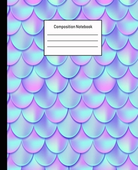 Composition Notebook: Mermaid Wide Ruled Blank Lined Cute Notebooks for Girls Teens Kids School Writing Notes Journal |100 Pages | 7.5 x 9.25'' |Wide Ruled School Composition Books
