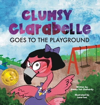 Hardcover Clumsy Clarabelle Goes to the Playground: A funny interactive lesson about lies and consequences Book