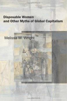 Paperback Disposable Women and Other Myths of Global Capitalism Book