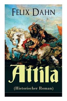 Paperback Attila (Historischer Roman): Die Welt der Hunnen und die Kriegführung gegen Rom [German] Book