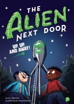 Paperback The Alien Next Door 7: Up, Up, and Away! Book
