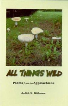 Paperback All Things Wild: Poems from the Appalachians Book