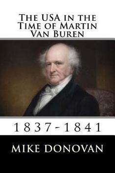 Paperback The USA in the Time of Martin Van Buren: 1837-1841 Book