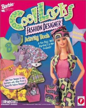 Paperback Barbie Cool Looks Fashion Designer Activity Book: A Fun Day with Barbie & Her Friends! [With *] Book