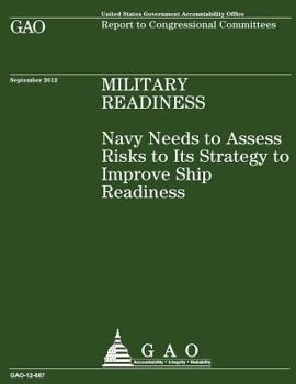 Paperback Navy Needs to Assess Risks to Its Strategy to Improve Ship Readiness Book