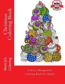 Christmas Coloring Book: A Stress Management Coloring Book For Adults