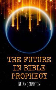 Paperback The Future in Bible Prophecy Book