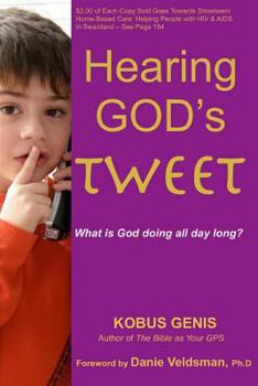 Paperback Hearing God's Tweet: What is God doing all day long? Book