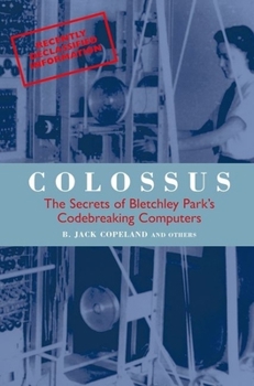 Hardcover Colossus: The First Electronic Computer (Popular Science) Book