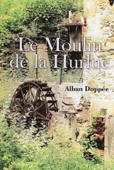 Paperback Le Moulin de la Hurlue [French] Book