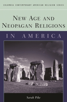 New Age and Neopagan Religions in America (Columbia Contemporary American Religion Series) - Book  of the Columbia Contemporary American Religion