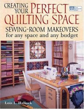 Paperback Creating Your Perfect Quilting Space: Sewing-Room Makeovers for Any Space and Any Budget Book