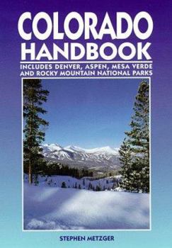Paperback Colorado Handbook: Denver, Aspen, Durango, Mesa Verde, and Rocky Mountain National Park Book