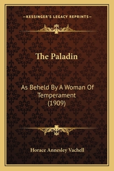 The Paladin: As Beheld by a Woman of Temperament (Classic Reprint)