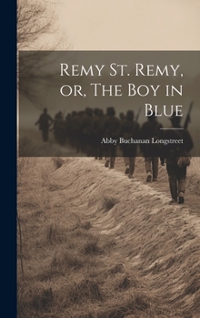 Hardcover Remy St. Remy, or, The Boy in Blue Book