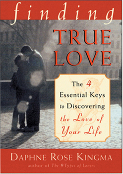 Paperback Finding True Love: The 4 Essential Keys to Discovering the Love of Your Life Book