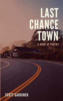 Paperback Last Chance Town: A Book of Poetry Book