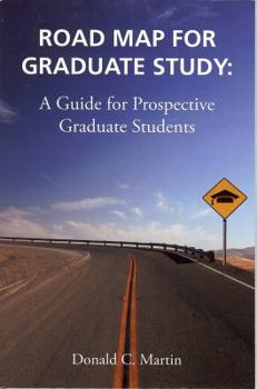 Paperback Road Map for Graduate Study: A Guide for Prospective Graduate Students Book