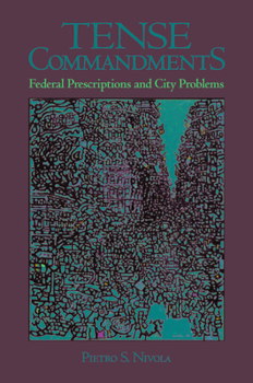 Paperback Tense Commandments: Federal Prescriptions and City Problems Book