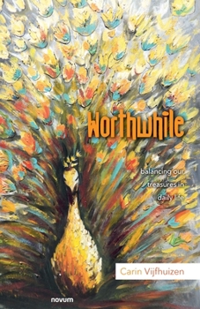 Paperback Worthwhile: balancing our treasures in daily life Book