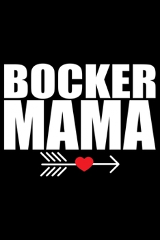 Bocker Mama: Cool Bocker Dog Mom Journal Notebook - Bocker Puppy Lover Gifts – Funny Bocker Dog Notebook - Bocker Owner Gifts. 6 x 9 in 120 pages