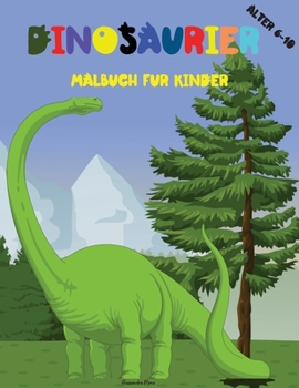 Dinosaurier Malbuch Fur Kinder: Erstaunliches Dinosaurier-Malbuch für Kinder Erstes Malbuch mit niedlichen prähistorischen Tieren aus dem Jura Alter ... Spaß und erstaunliche Fakten