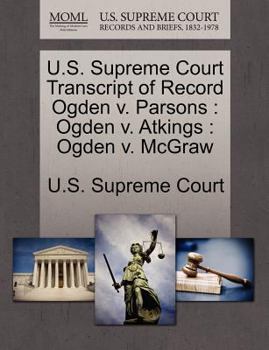 Paperback U.S. Supreme Court Transcript of Record Ogden V. Parsons: Ogden V. Atkings: Ogden V. McGraw Book