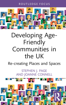 Hardcover Developing Age-Friendly Communities in the UK: Re-Creating Places and Spaces Book